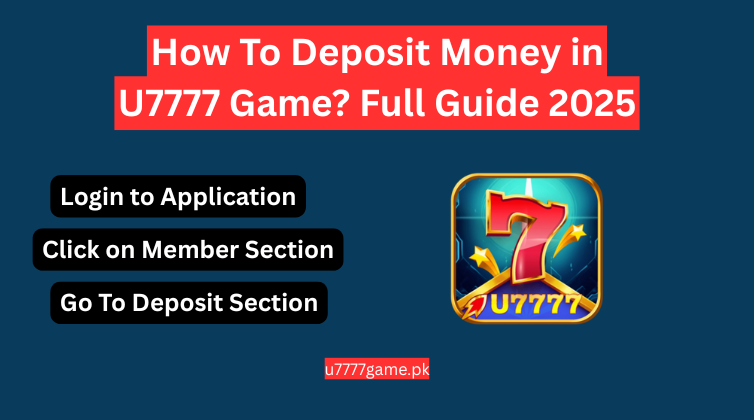 Deposit Money in U7777 Game
